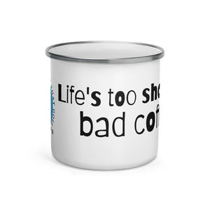 Enamel Mug-Life's too short for bad coffee - AtilanoCoffee.Com 