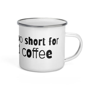 Enamel Mug-Life's too short for bad coffee - AtilanoCoffee.Com 